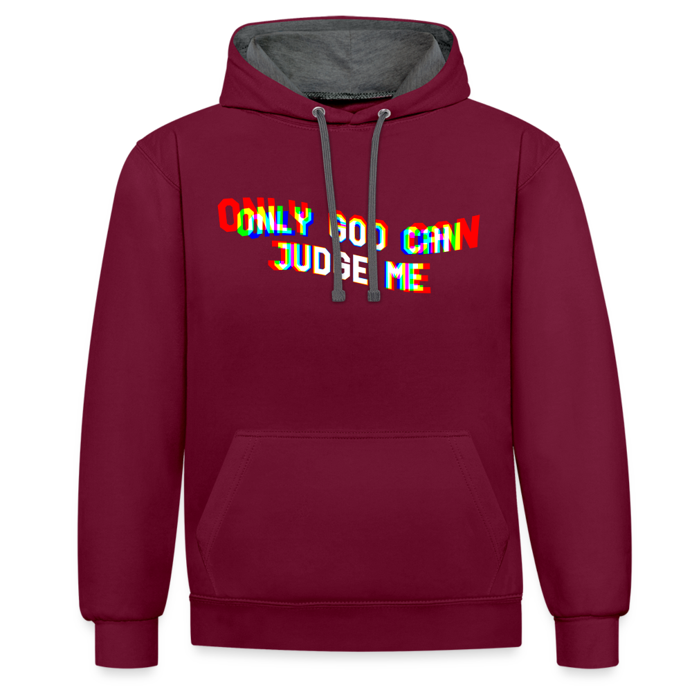 Only God can Judge me Kontrast-Hoodie - Weinrot/Anthrazit